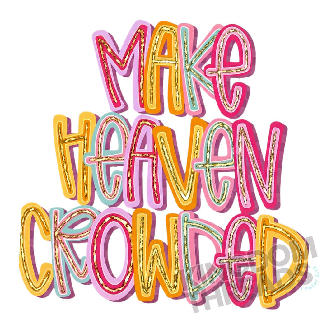 Make Heaven Crowded Tee