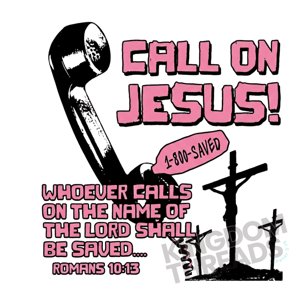 Call on Jesus | Romans 10:13 Tee