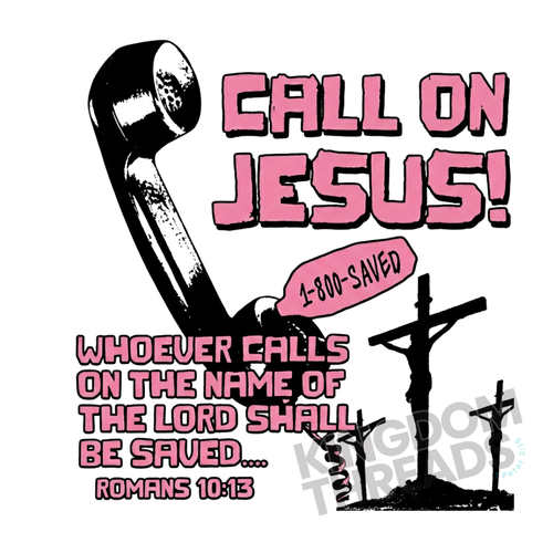 Call on Jesus | Romans 10:13 Tee